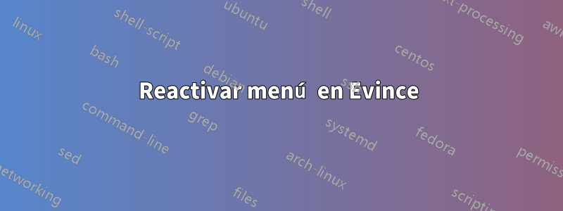 Reactivar menú en Evince