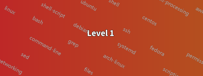 Level 1