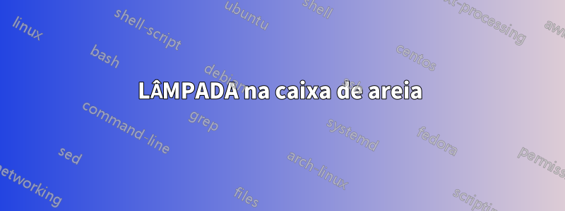 LÂMPADA na caixa de areia
