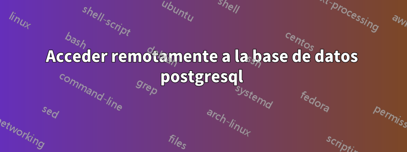 Acceder remotamente a la base de datos postgresql