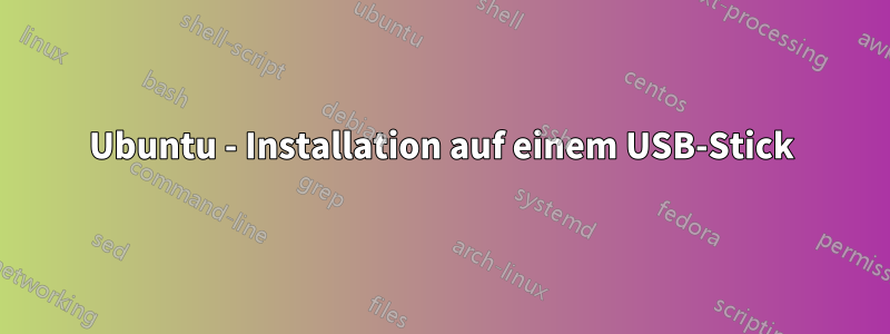 Ubuntu - Installation auf einem USB-Stick