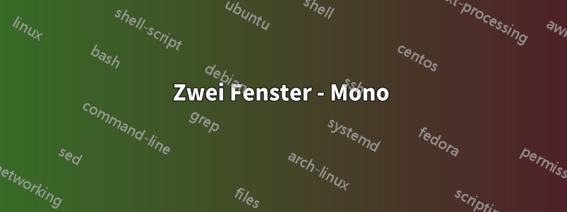 Zwei Fenster - Mono