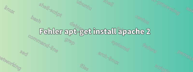 Fehler apt-get install apache 2 