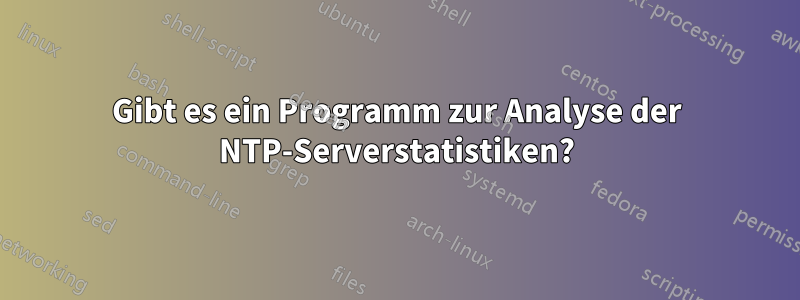 Gibt es ein Programm zur Analyse der NTP-Serverstatistiken?