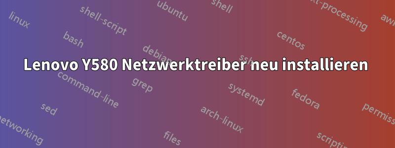 Lenovo Y580 Netzwerktreiber neu installieren