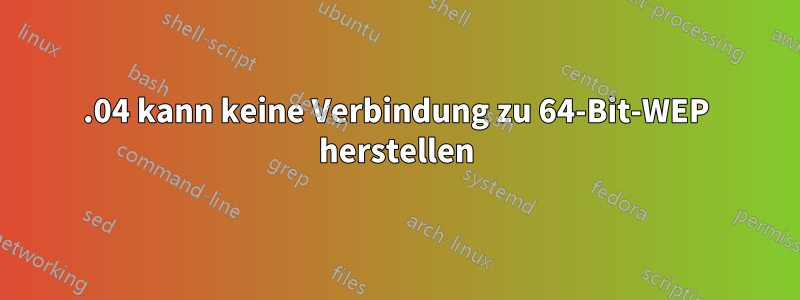 12.04 kann keine Verbindung zu 64-Bit-WEP herstellen