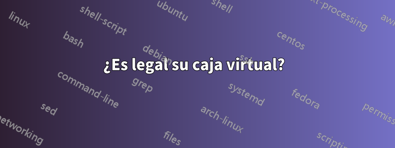 ¿Es legal su caja virtual? 