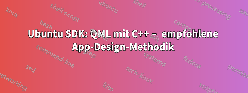 Ubuntu SDK: QML mit C++ – empfohlene App-Design-Methodik