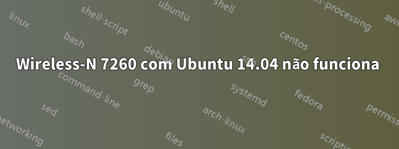 Wireless-N 7260 com Ubuntu 14.04 não funciona