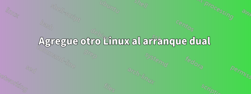 Agregue otro Linux al arranque dual