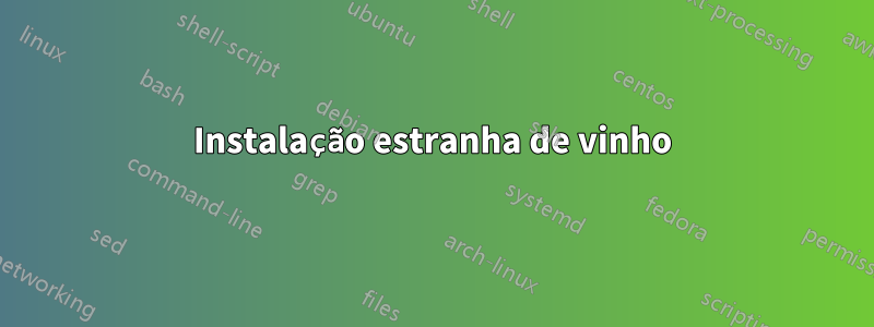 Instalação estranha de vinho
