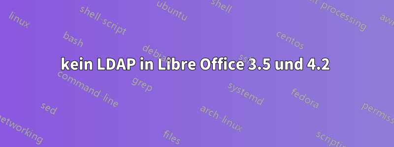 kein LDAP in Libre Office 3.5 und 4.2