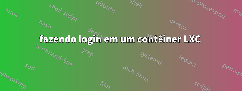 fazendo login em um contêiner LXC