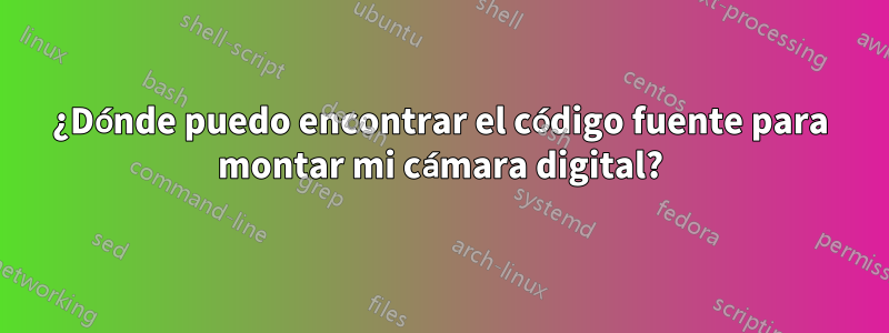 ¿Dónde puedo encontrar el código fuente para montar mi cámara digital?