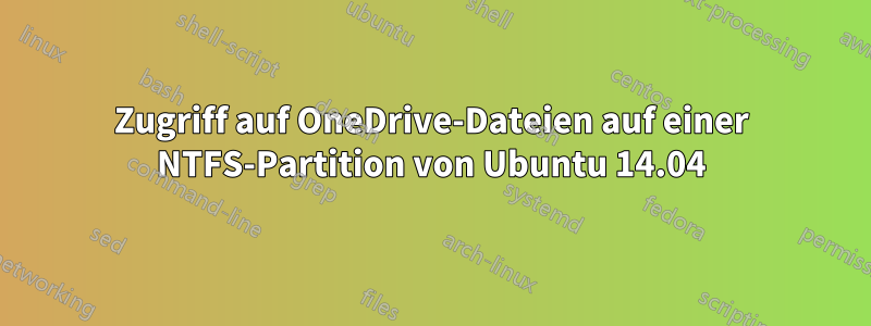 Zugriff auf OneDrive-Dateien auf einer NTFS-Partition von Ubuntu 14.04