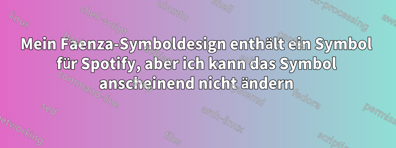 Mein Faenza-Symboldesign enthält ein Symbol für Spotify, aber ich kann das Symbol anscheinend nicht ändern