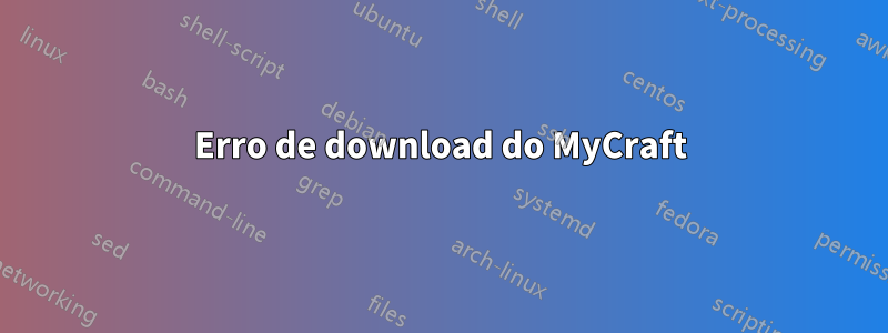 Erro de download do MyCraft