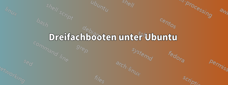 Dreifachbooten unter Ubuntu