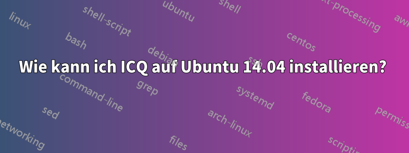 Wie kann ich ICQ auf Ubuntu 14.04 installieren?