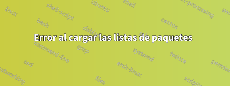 Error al cargar las listas de paquetes 