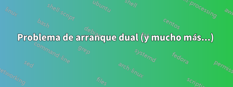 Problema de arranque dual (y mucho más...)