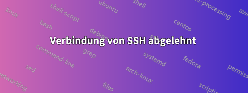 Verbindung von SSH abgelehnt