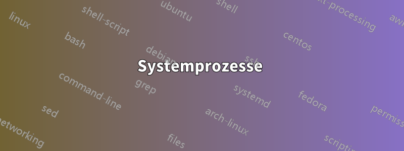 Systemprozesse