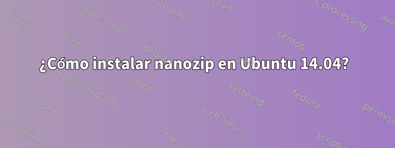 ¿Cómo instalar nanozip en Ubuntu 14.04? 