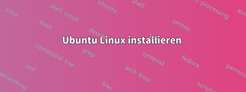 Ubuntu Linux installieren