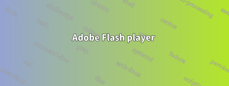 Adobe Flash player