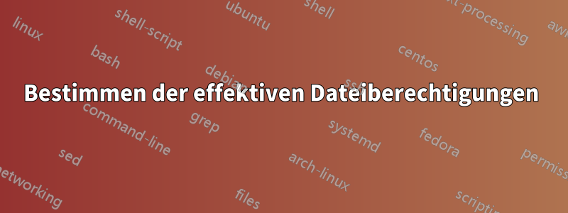 Bestimmen der effektiven Dateiberechtigungen