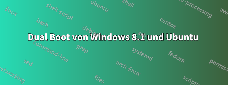 Dual Boot von Windows 8.1 und Ubuntu