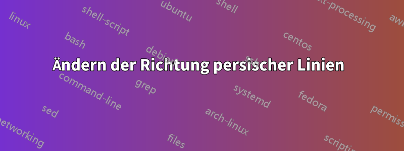 Ändern der Richtung persischer Linien 