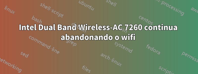 Intel Dual Band Wireless-AC 7260 continua abandonando o wifi