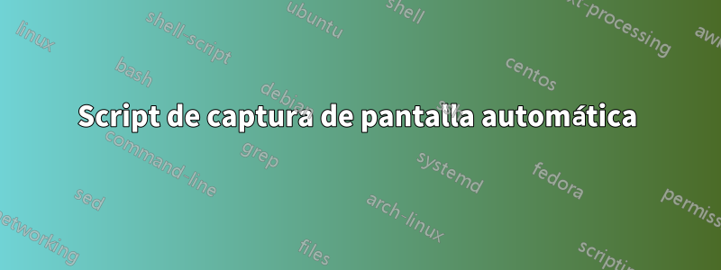 Script de captura de pantalla automática