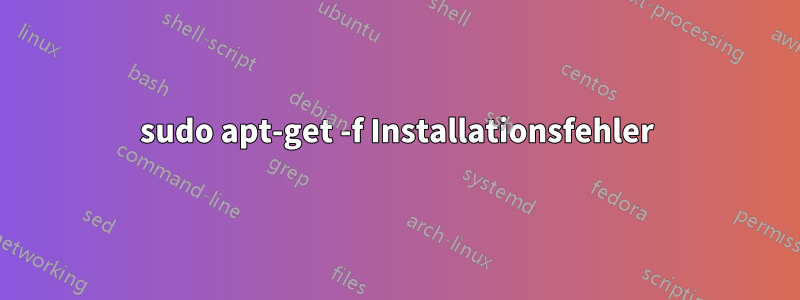 sudo apt-get -f Installationsfehler