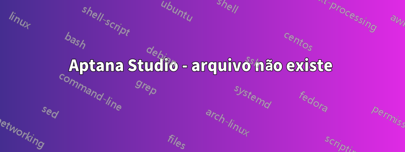 Aptana Studio - arquivo não existe