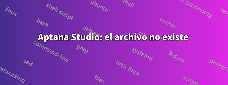 Aptana Studio: el archivo no existe