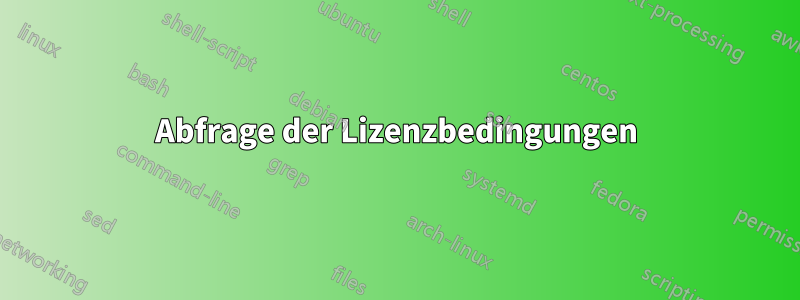 Abfrage der Lizenzbedingungen