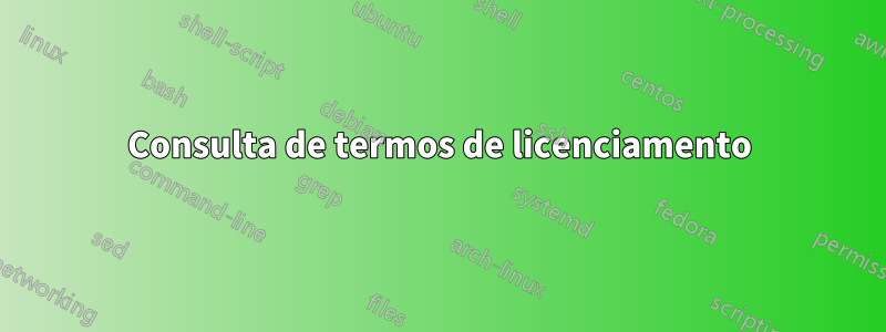 Consulta de termos de licenciamento