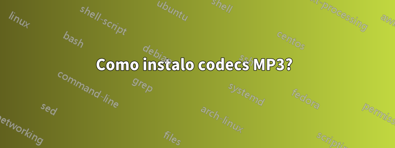 Como instalo codecs MP3? 