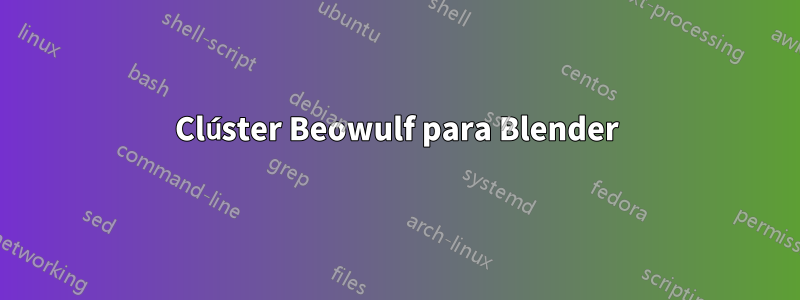 Clúster Beowulf para Blender