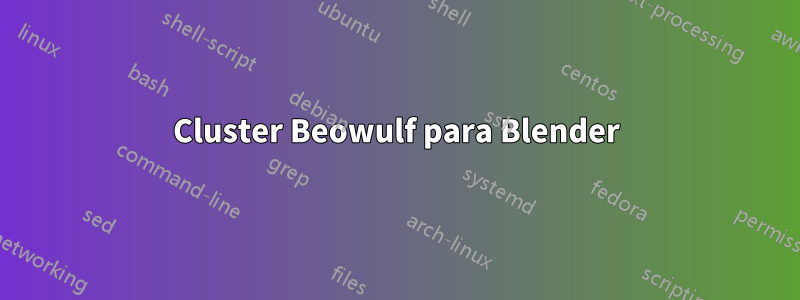 Cluster Beowulf para Blender