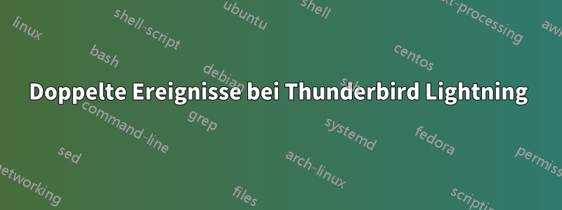 Doppelte Ereignisse bei Thunderbird Lightning