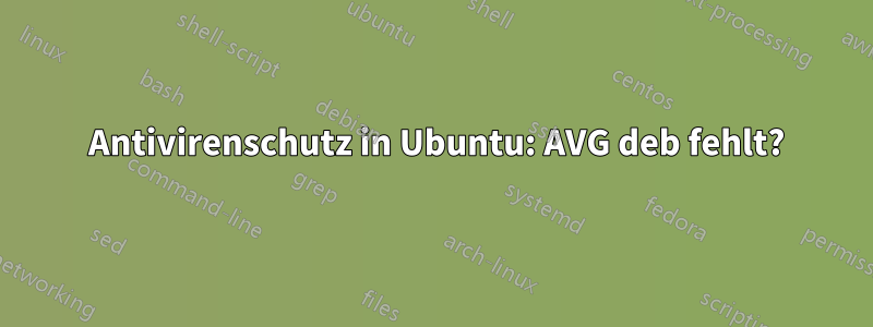 2014 Antivirenschutz in Ubuntu: AVG deb fehlt?