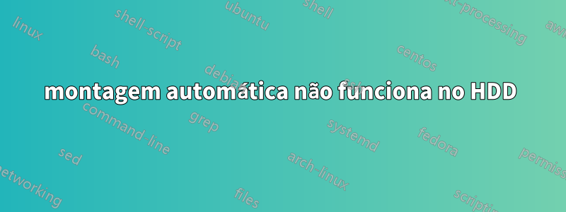 montagem automática não funciona no HDD