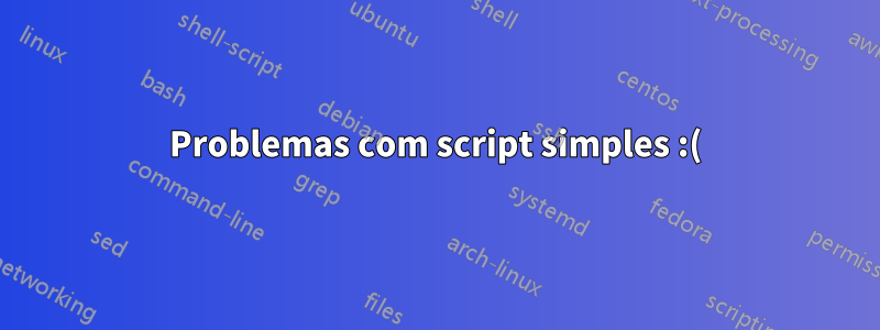 Problemas com script simples :(