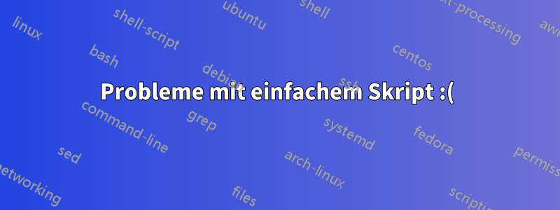 Probleme mit einfachem Skript :(