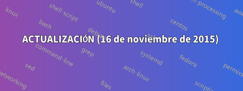 ACTUALIZACIÓN (16 de noviembre de 2015)