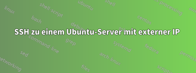 SSH zu einem Ubuntu-Server mit externer IP